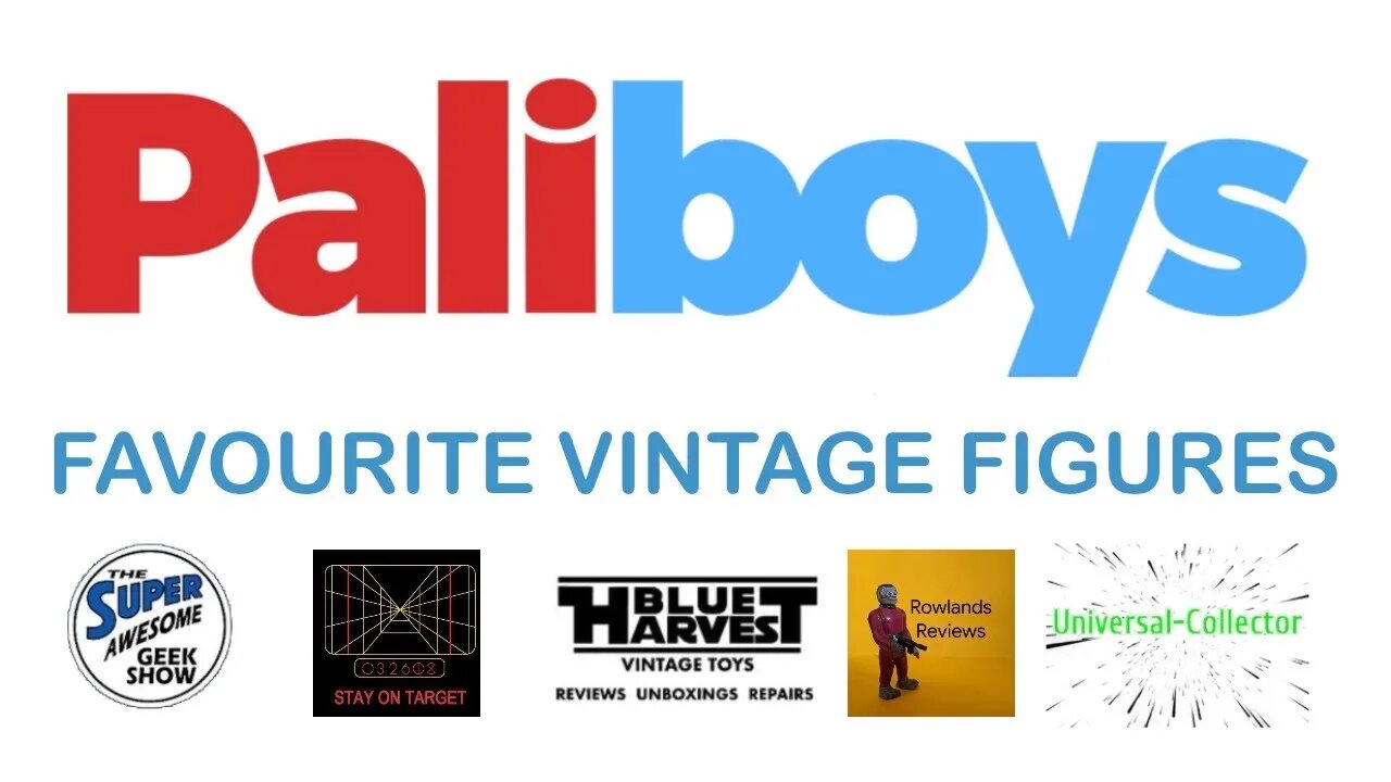 WHAT ARE THE PALIBOYS FAVOURITE VINTAGE STAR WARS FIGURES?