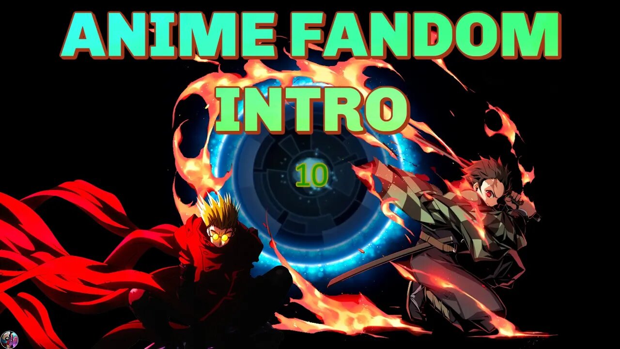 ANIME FANDOM INTRO by FSS