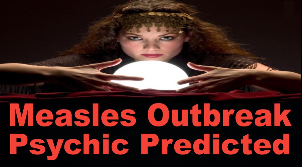 Measles Outbreak Predicted by Psychic Tai