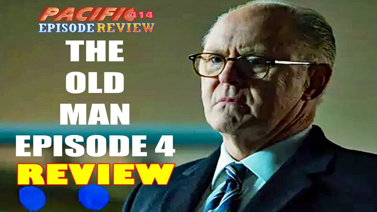 The Old Man Episode 4 PACIFIC414 Episode Review