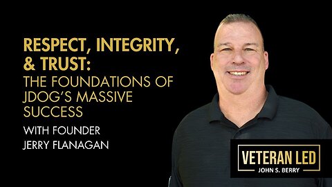 Episode 32: Respect, Integrity, and Trust: The Foundations of JDog’s Success with Jerry Flanagan