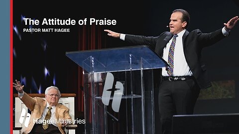 Pastor Matt Hagee - "The Attitude of Praise"