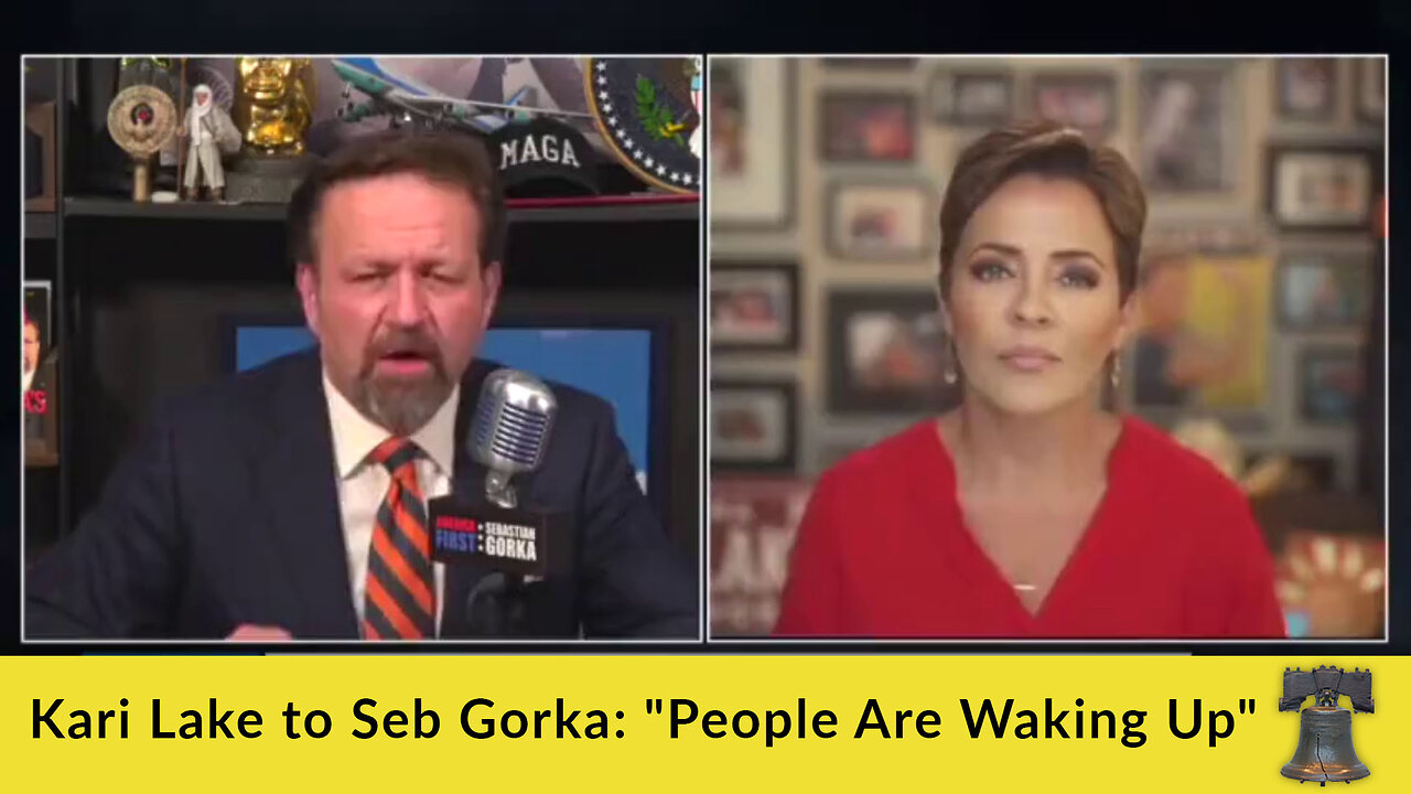 Kari Lake to Seb Gorka: "People Are Waking Up"