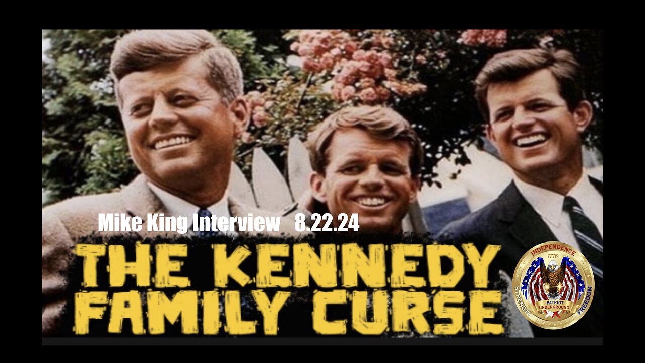 Mike King: "Who is Behind the Kennedy Curse?"