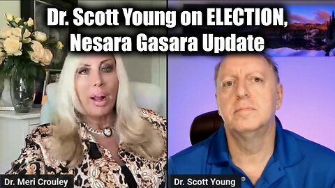 Dr. Scott Young on ELECTION, Nesara Gasara Update