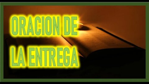 ORACION DE LA ENTREGA