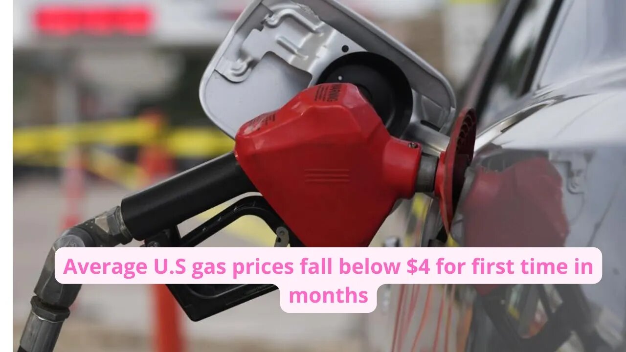 Average U.S gas prices fall below $4 for first time in months