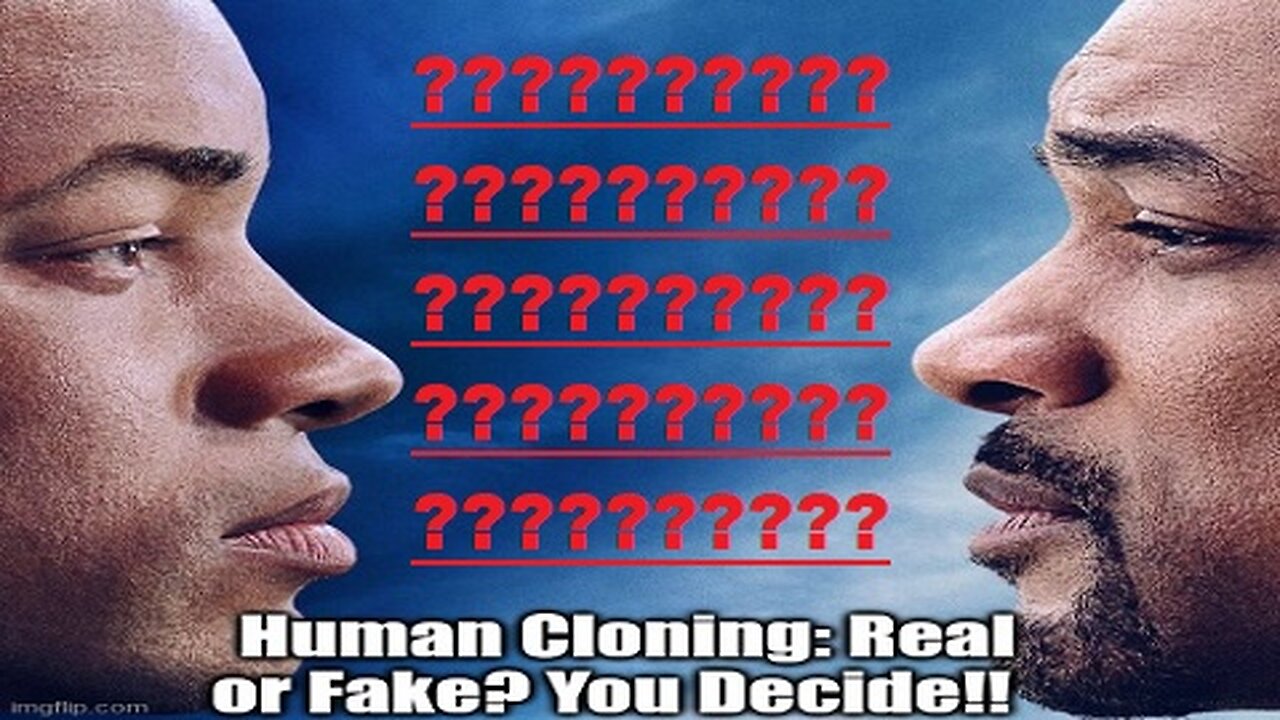 Human Cloning: Real or Fake? You Decide!!