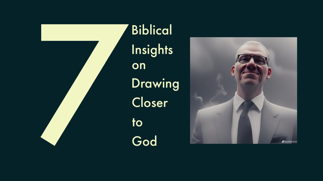 7 Biblical insights on drawing closer to God