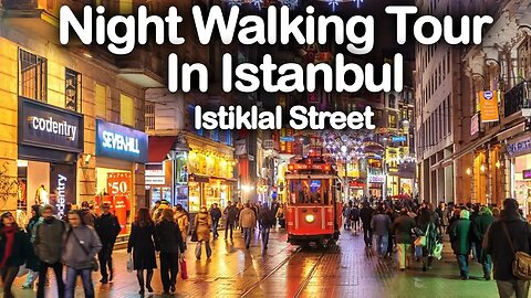 Istiklal Street 😍 Night Walking Tour In Istanbul