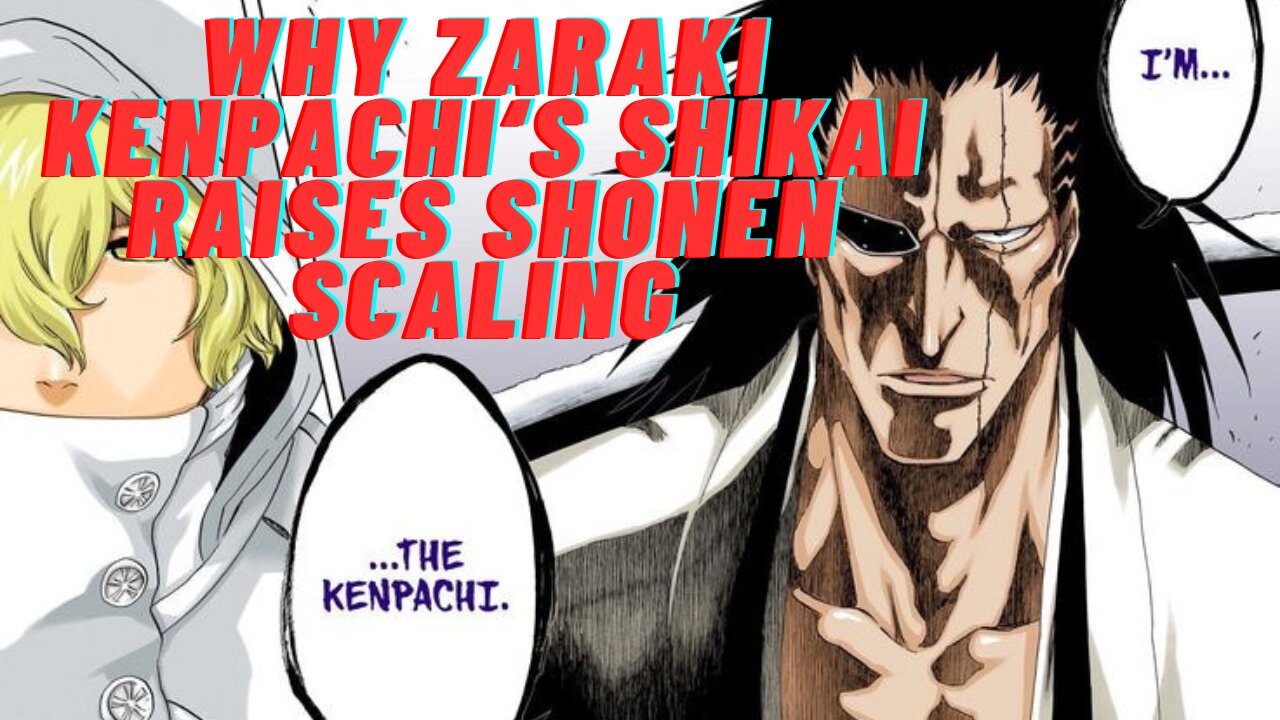DOES ZARAKI KENPACHI RAISE THE BAR FOR SHONEN SCALING?