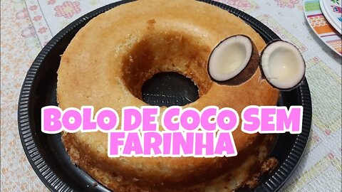 BOLO DE COCO SEM FARINHA