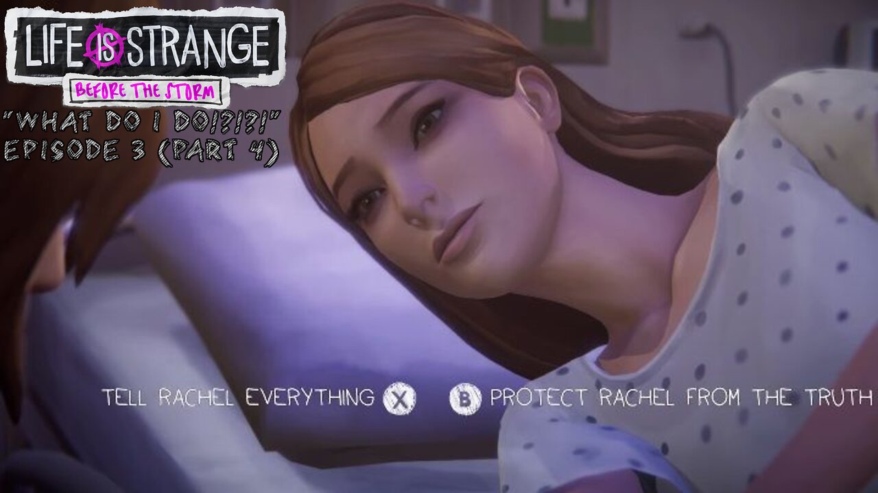 What Do I Do!?!?! Life is Strange: Before The Storm (3.4 / Finale)