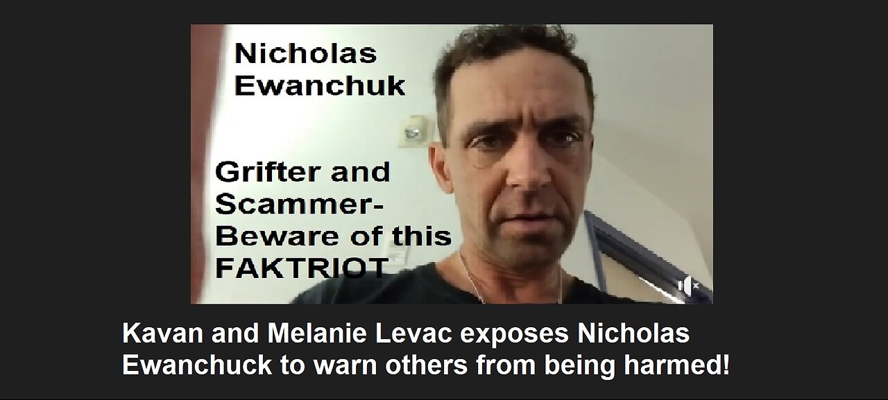 Kavan and Melanie Levac exposes Nicholas Ewanchuck to warn others from being harmed!