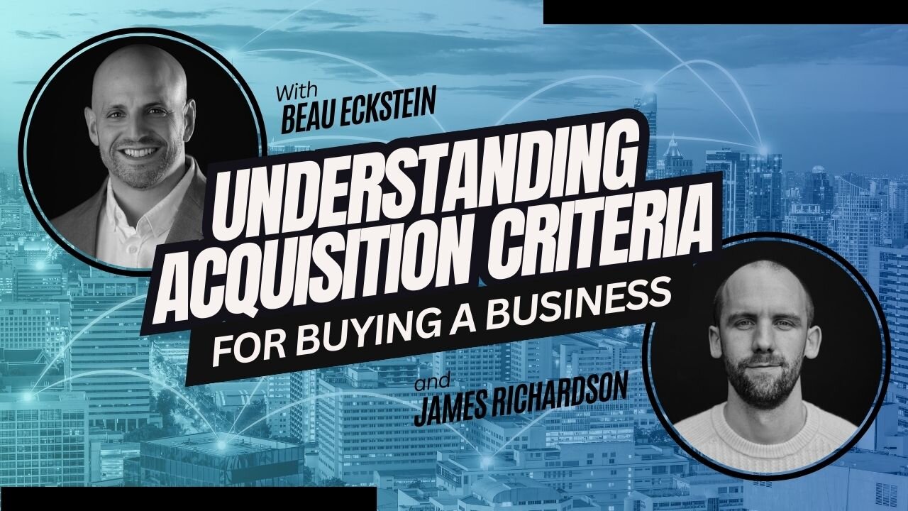 How To Buy A Business: Understanding Acquisition Criteria