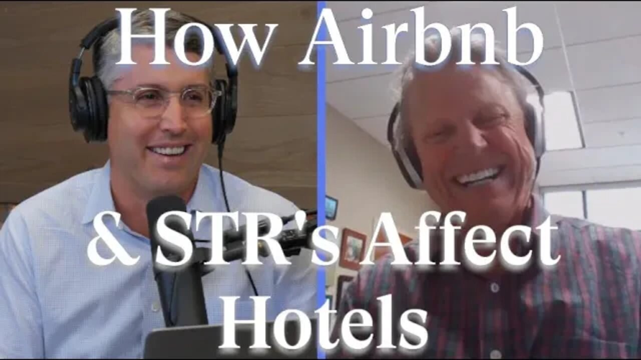 How Airbnb & STR's are affecting the Hotel Industry