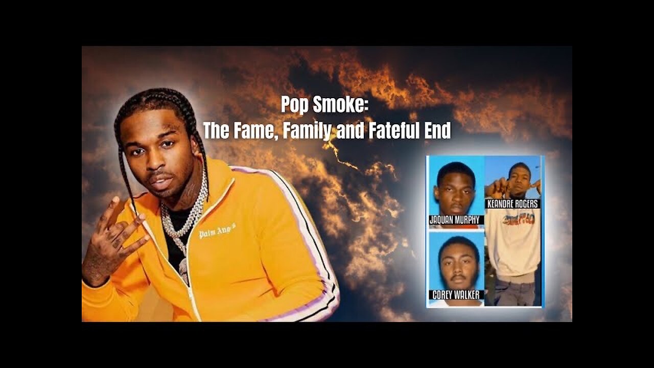 Pop Smoke: The Fame, Family, and Fateful End.