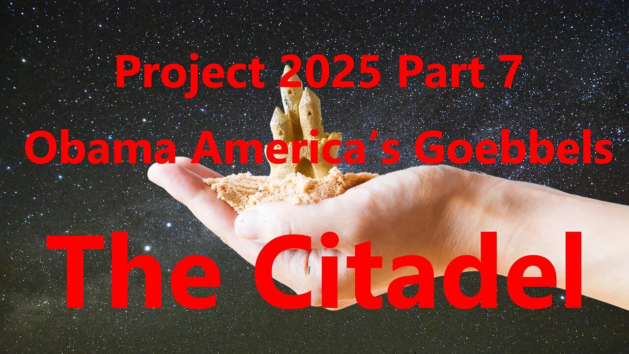 Project 2025 Part 7 Obama America’s Goebbels