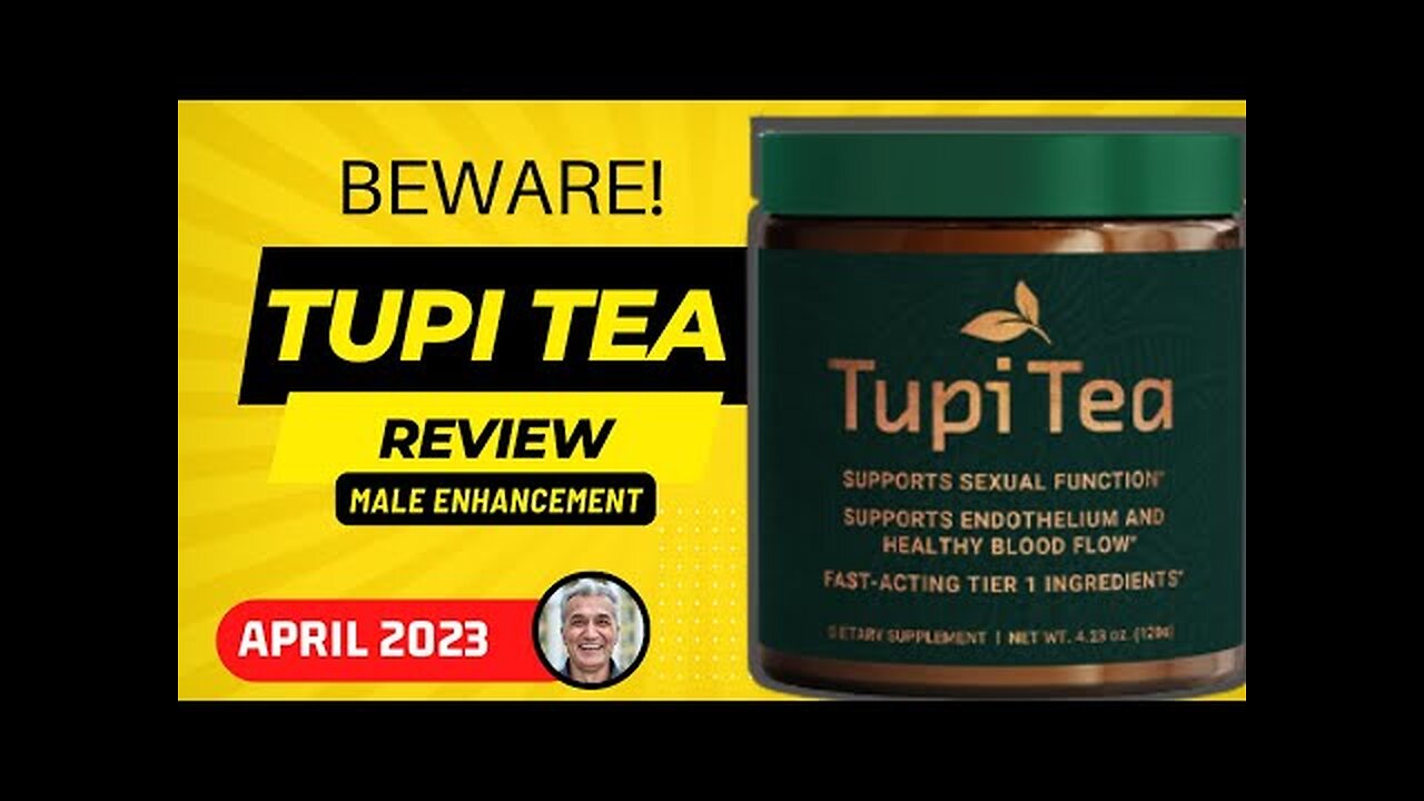 TUPITEA APHRODISIAC - TUPI TEA Reviews - TUPI TEA Works - TUPI TEA 2023 - TUPITEA REVIEW ✅