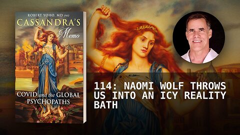 114: NAOMI WOLF THROWS US INTO AN ICY REALITY BATH