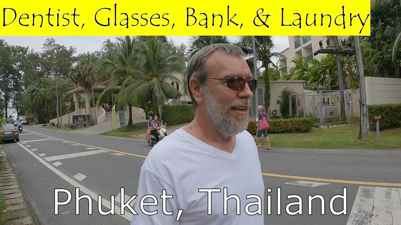 Dentist, Glasses, and Laundry (Phuket, Thailand)