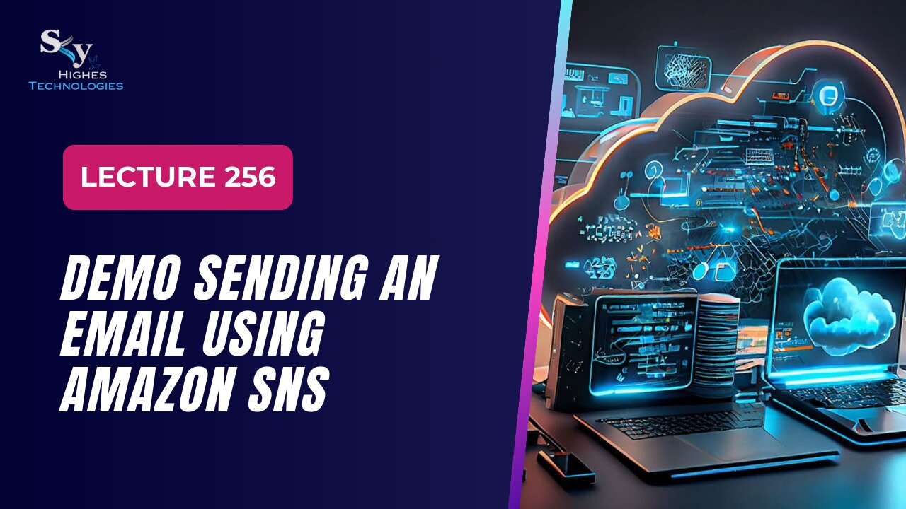 256. DEMO Sending an Email Using Amazon SNS | Skyhighes | Cloud Computing