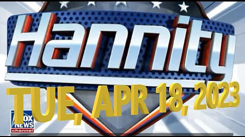 Hannity 04-18-2023