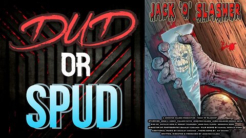 DUD or SPUD - Jack 'O' Slasher