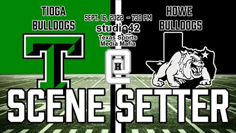 Howe Bulldogs vs. Tioga Bulldogs Scene Setter, 9/16/2022