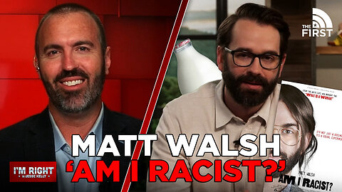 Am I Racist? Matt Walsh Offers Sneak Peak At New Film