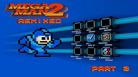 Mega Man 2 Remixed - Part 3: Clash in the Woods