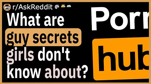 What are some "guy secrets" girls don't know about?