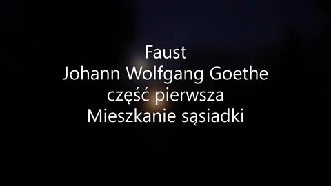 Faust -Johann Wolfgang Goethe część pierwsza Mieszkanie sąsiadki