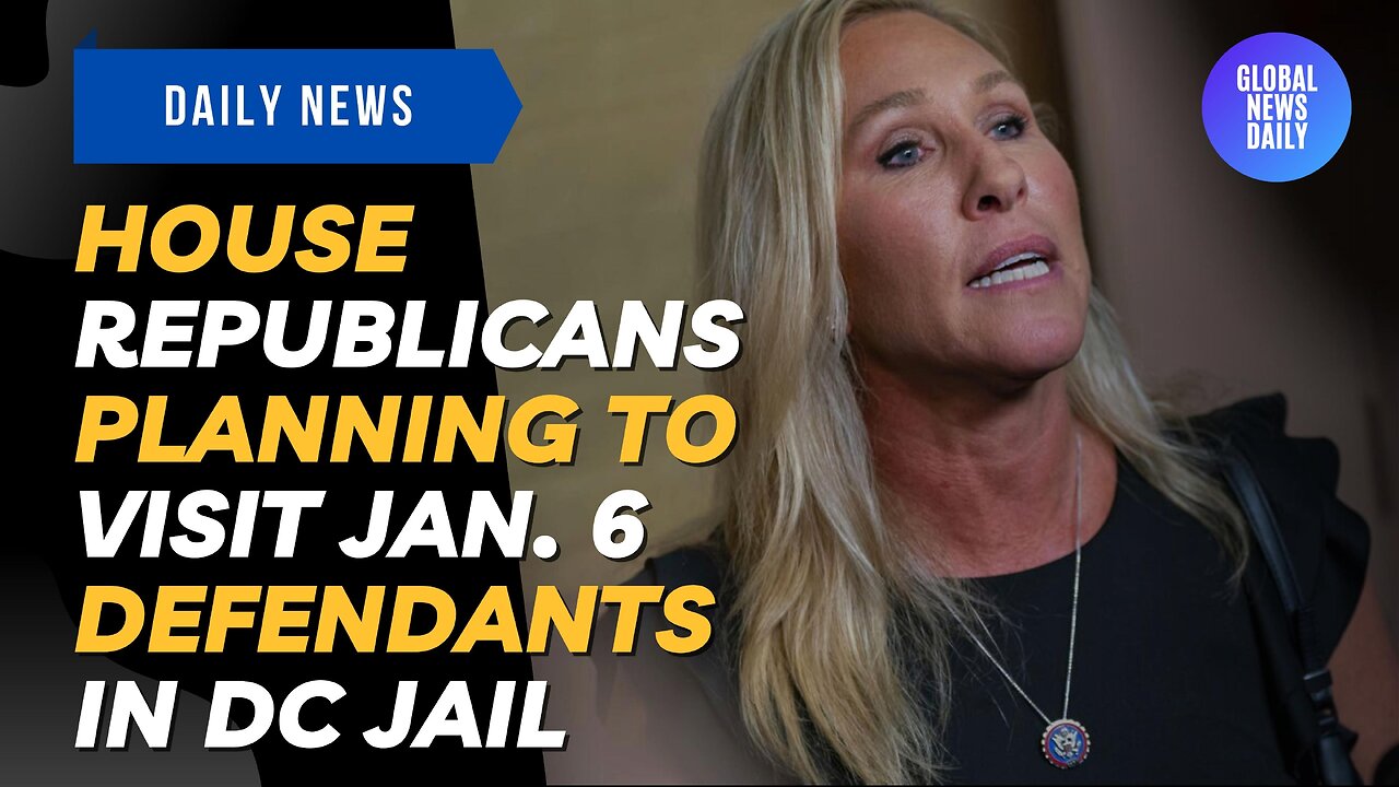 House Republicans planning to visit Jan. 6 defendants in DC jail