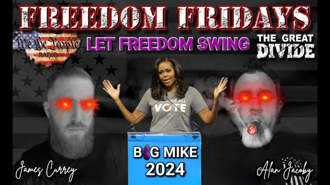 Freedom Friday LIVE 9/15/2023 Let Freedom Swing Big Mike Obama 2024