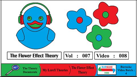 The Flower Effect The Theory Docs Vol 7 Video 8