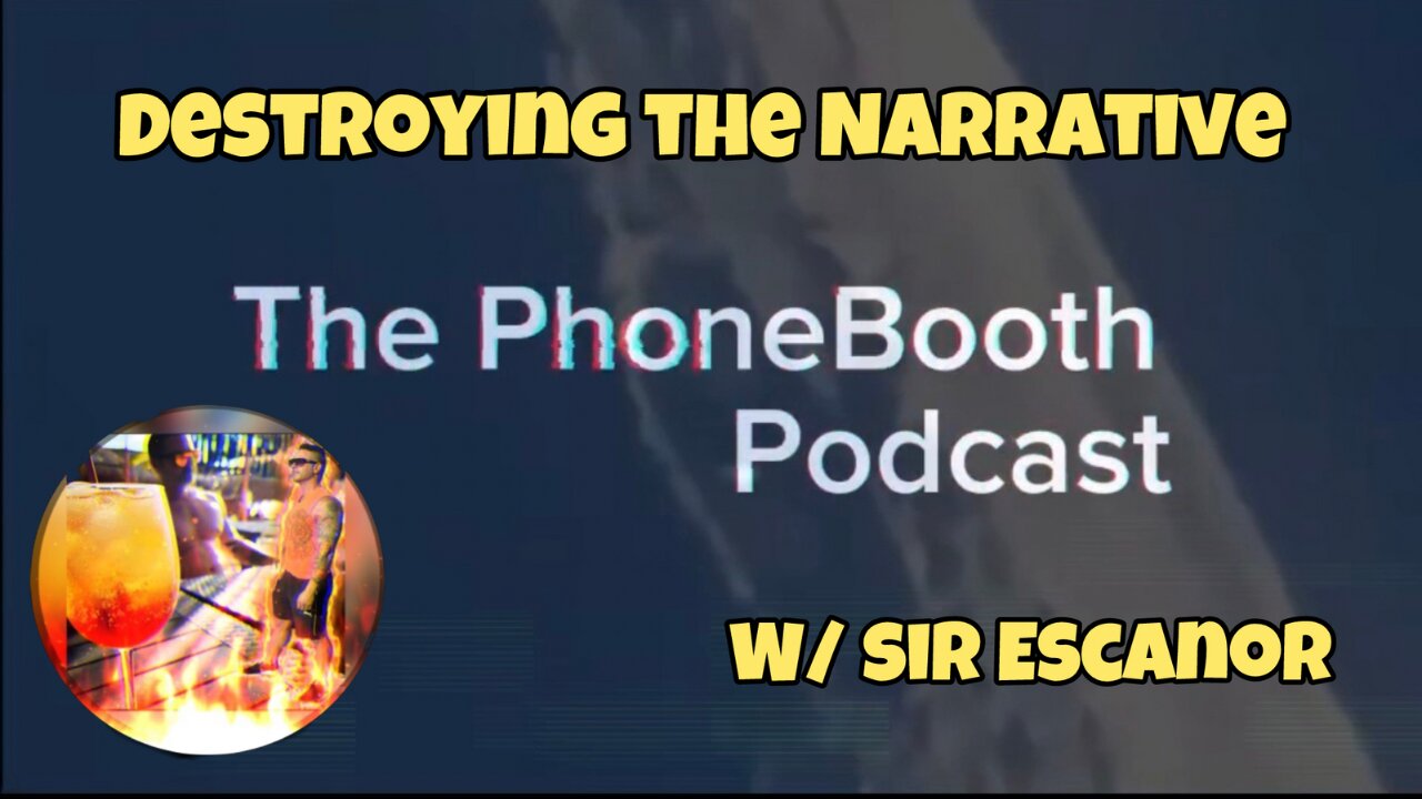 Ep. 53 - "Destroying the Narrative" w/ Sir Escanor