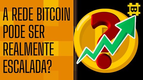 Bitcoin é escalável? - [CORTE]