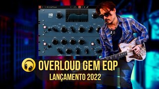 Overloud Gem EQP Lançamento 2022