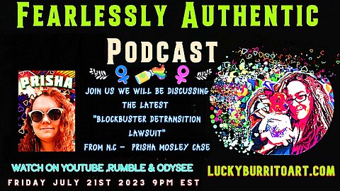 Fearlessly Authentic -newest Blockbuster detransition case out of NC - the case of Prisha Mosley