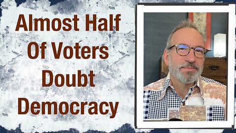 Almost half of voters doubt democracy