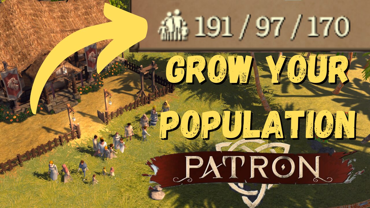 Tips to Grow Your Population FASTER | Patron Guide