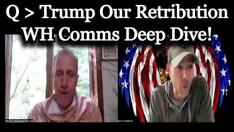 Mike King & Q drop intel- Trump Our Retribution - WH Comms Deep Dive!