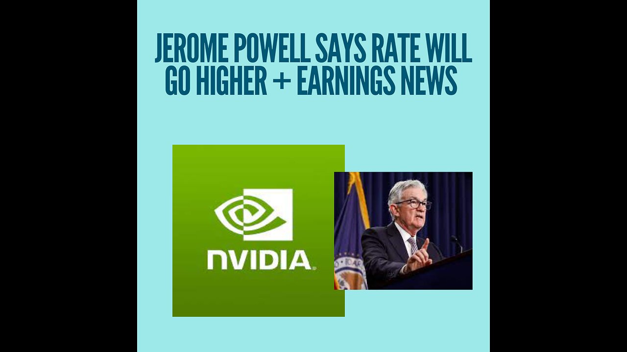 Jerome powell says rate might still go higher | earnings updates