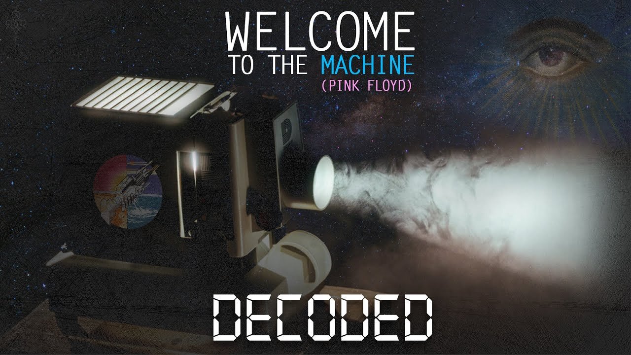 WELCOME TO THE MACHINE DECODED