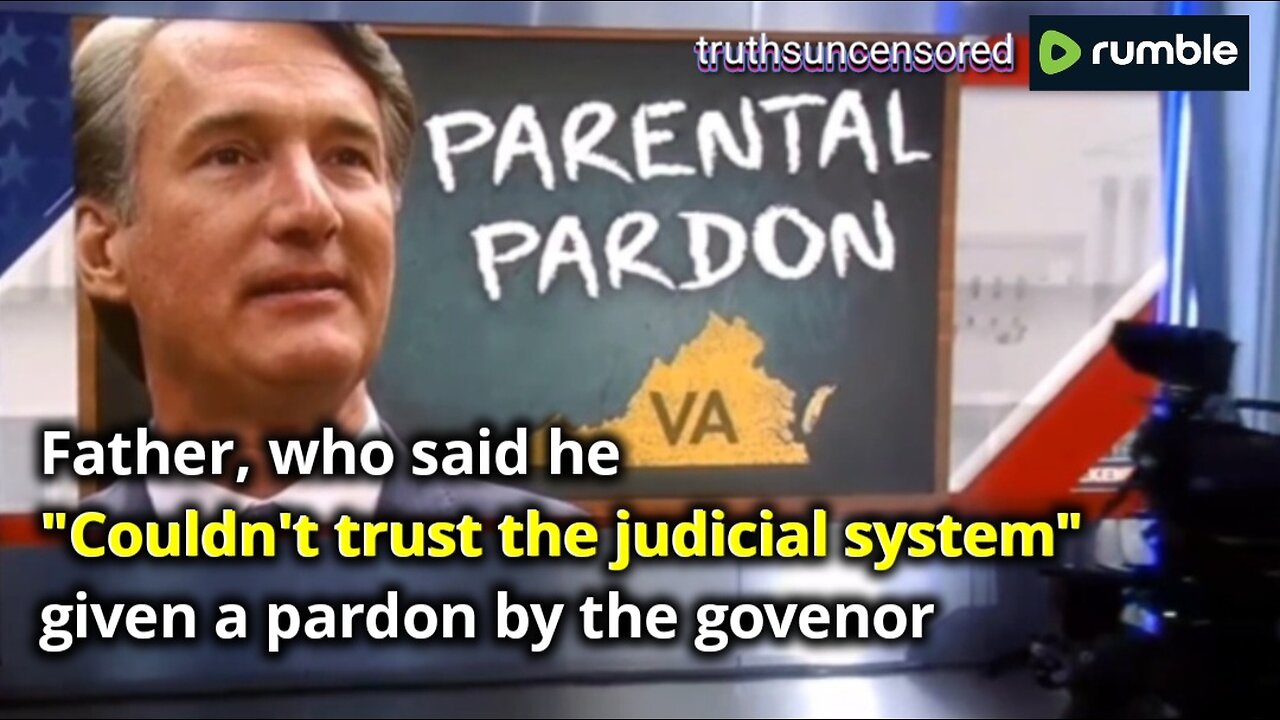 Father who couldn't trust the judicial system gets a pardon.