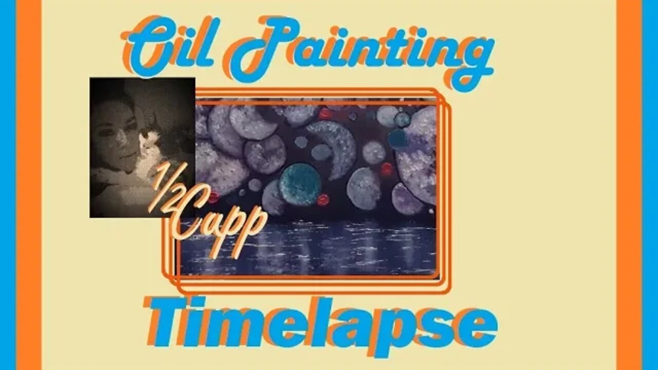 "Ninety nine moons" Oil Painting Timelapse