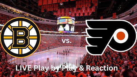 Boston Bruins vs. Philadelphia Flyers LIVE Play by Play & Reaction