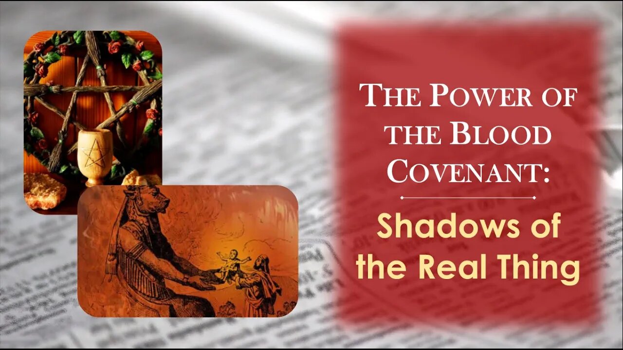 The Power Of The Blood Covenant: Shadows Of The Covenant