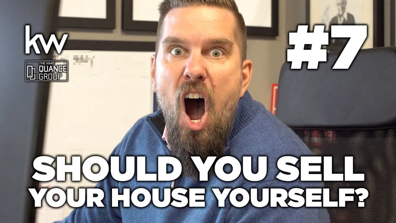 Episode 7: Should You Sell Your House Yourself? | Kimo Quance